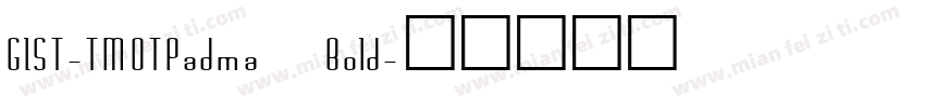 GIST-TMOTPadma Bold字体转换
